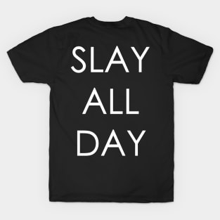 Slay All Day Party Shirt T-Shirt